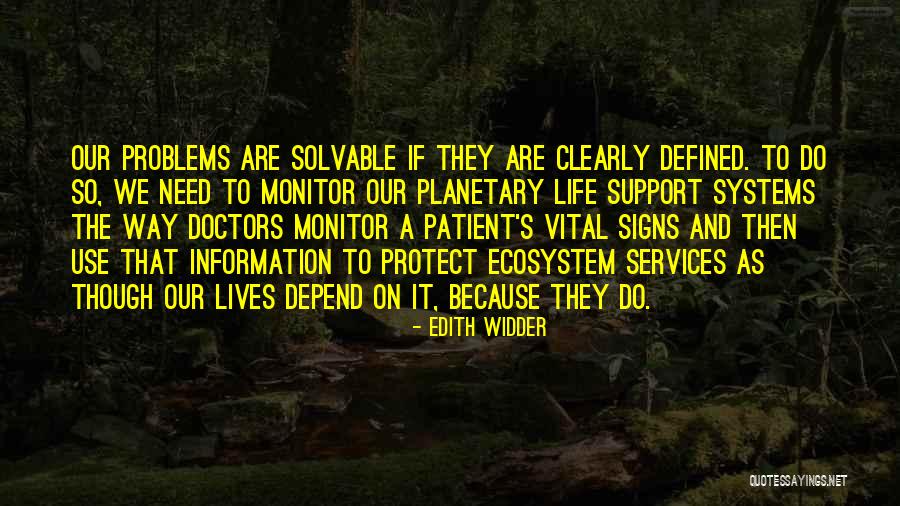 Support Systems Quotes By Edith Widder