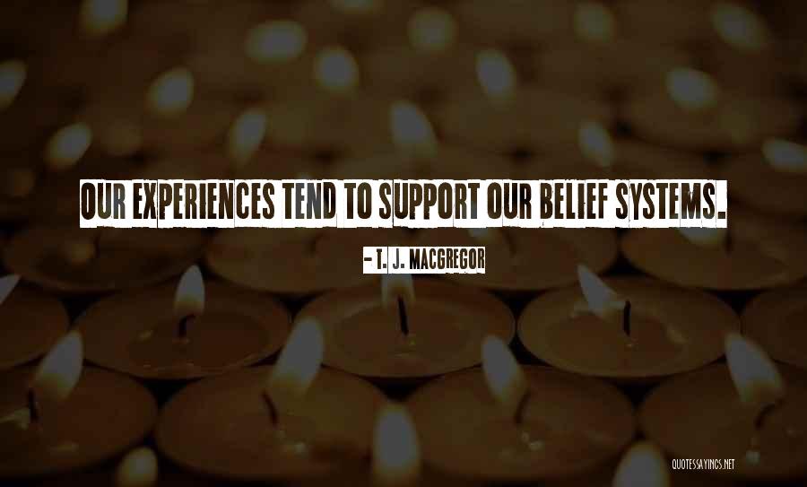 Support Systems Quotes By T. J. MacGregor