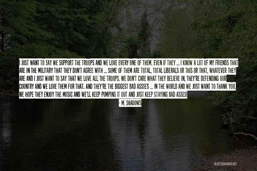Support Thank You Quotes By M. Shadows Support Thank You Quotes By M. Shadows