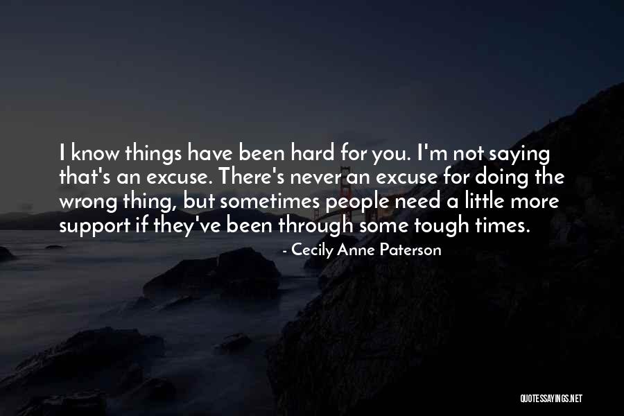 Support Through Hard Times Quotes By Cecily Anne Paterson