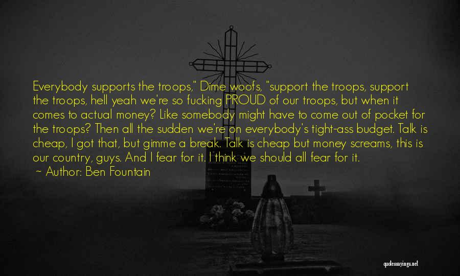Support Troops Quotes By Ben Fountain