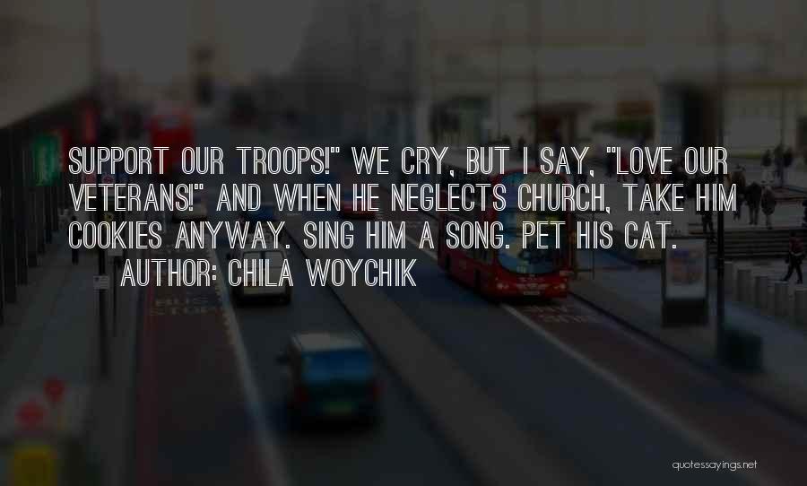 Support Troops Quotes By Chila Woychik