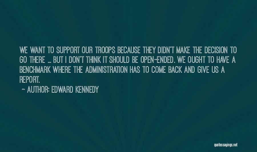 Support Troops Quotes By Edward Kennedy