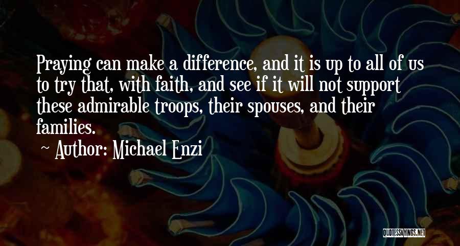 Support Troops Quotes By Michael Enzi