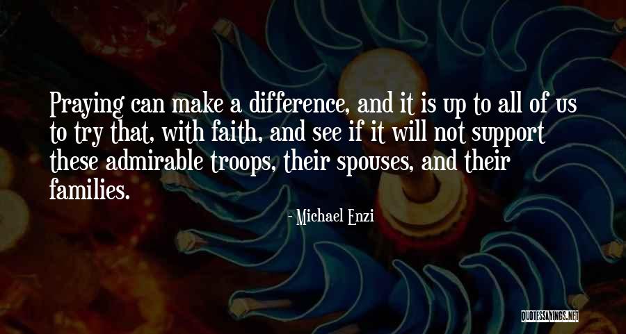 Support Troops Quotes By Michael Enzi