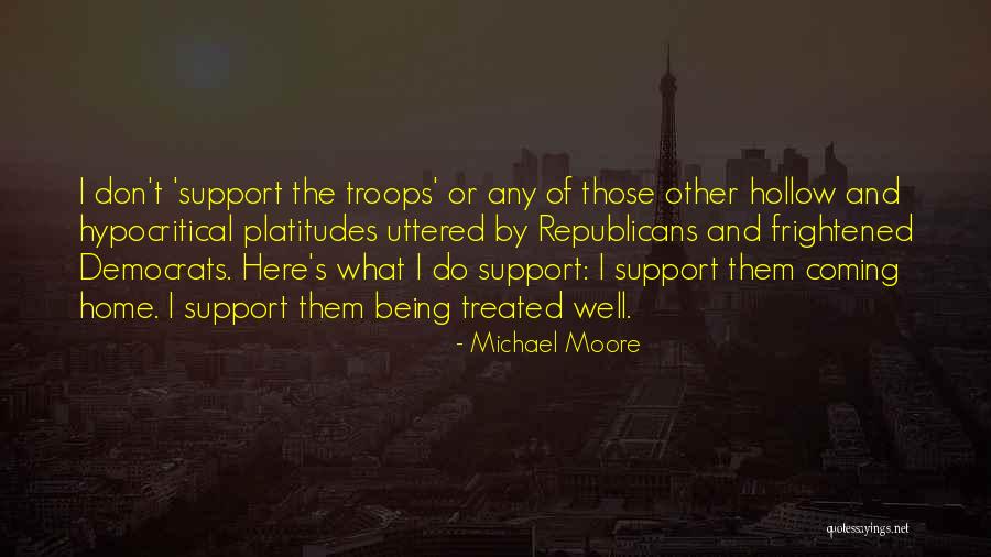Support Troops Quotes By Michael Moore Support Troops Quotes By Michael Moore