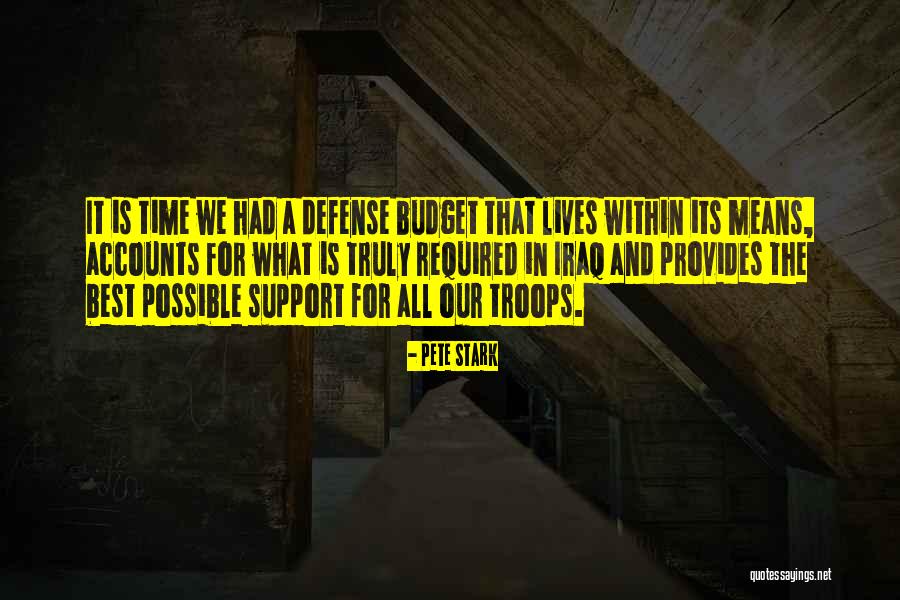 Support Troops Quotes By Pete Stark