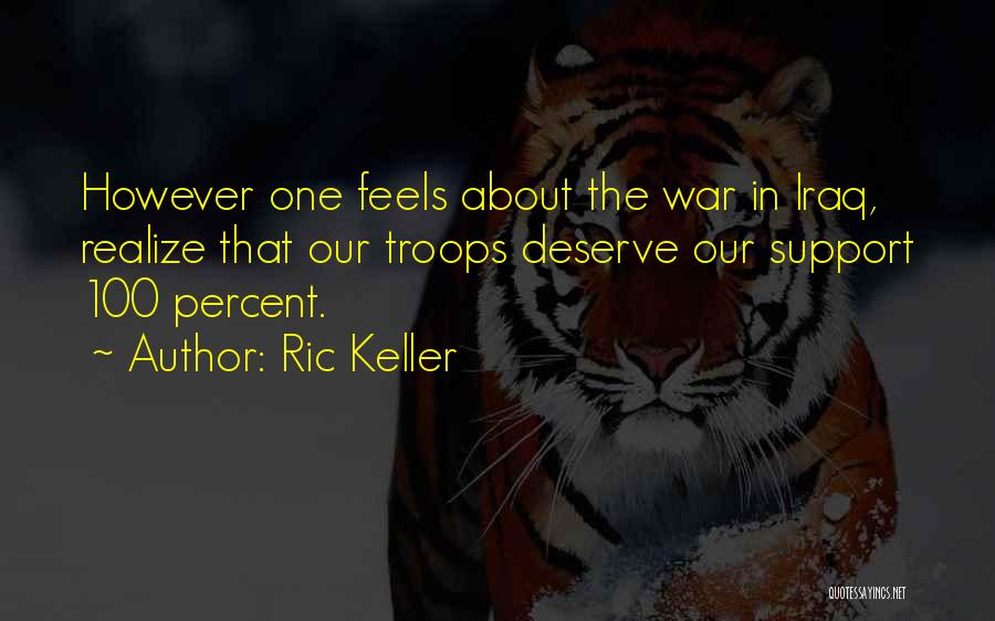 Support Troops Quotes By Ric Keller