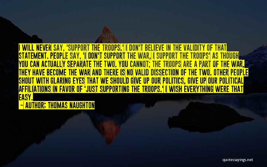 Support Troops Quotes By Thomas Naughton
