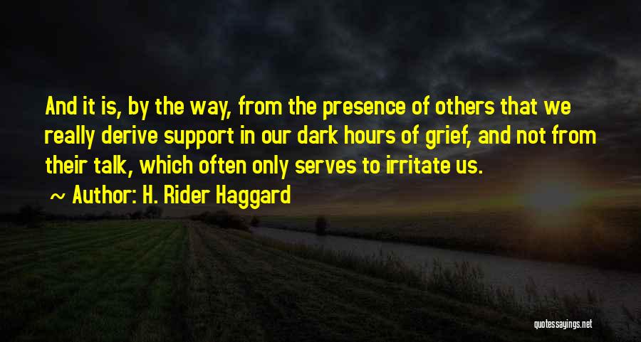 Support Us Quotes By H. Rider Haggard