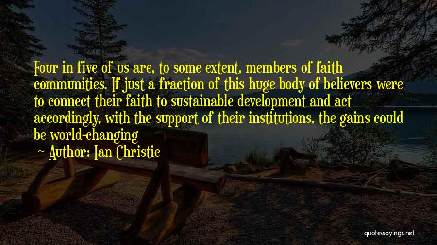 Support Us Quotes By Ian Christie