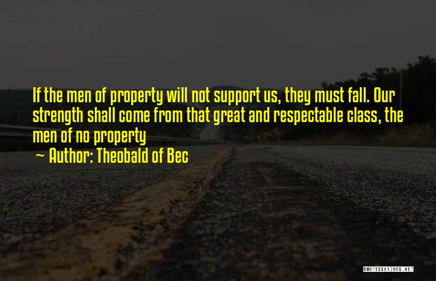 Support Us Quotes By Theobald Of Bec