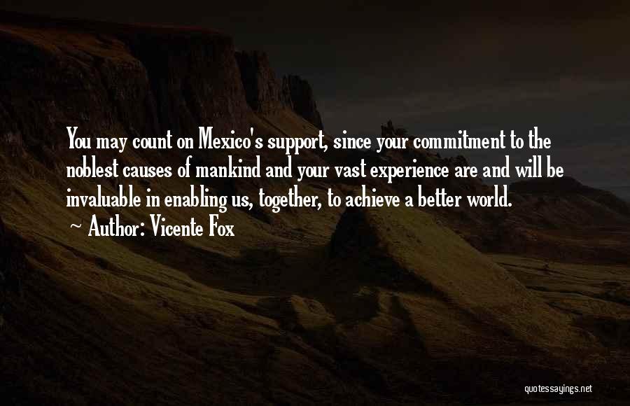 Support Us Quotes By Vicente Fox