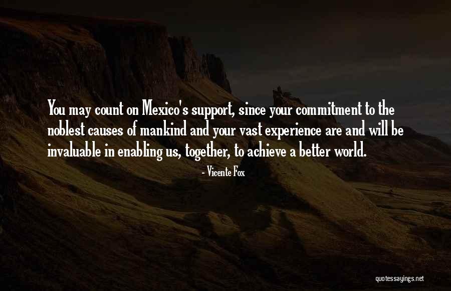 Support Us Quotes By Vicente Fox