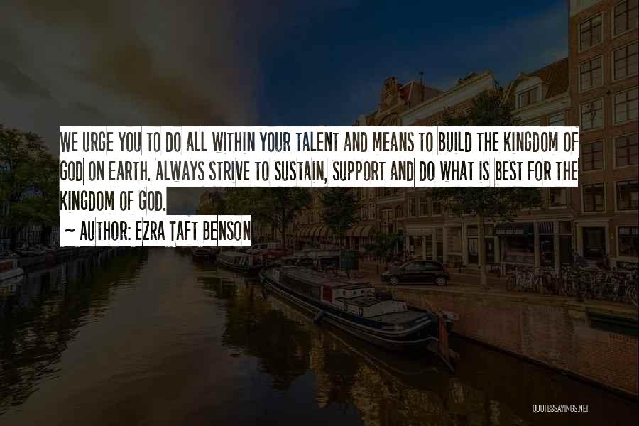 Support You Always Quotes By Ezra Taft Benson