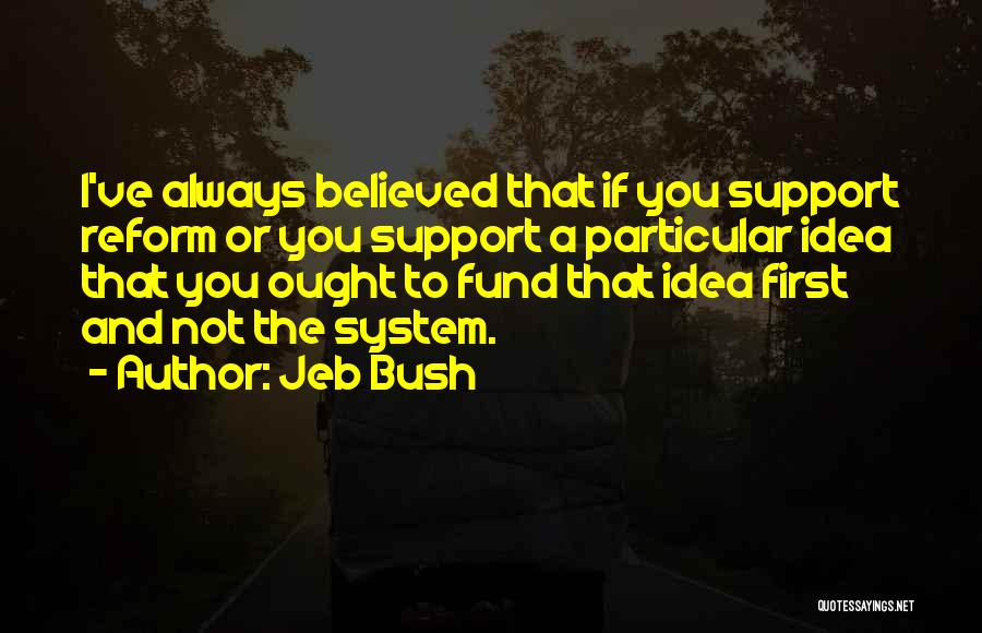 Support You Always Quotes By Jeb Bush