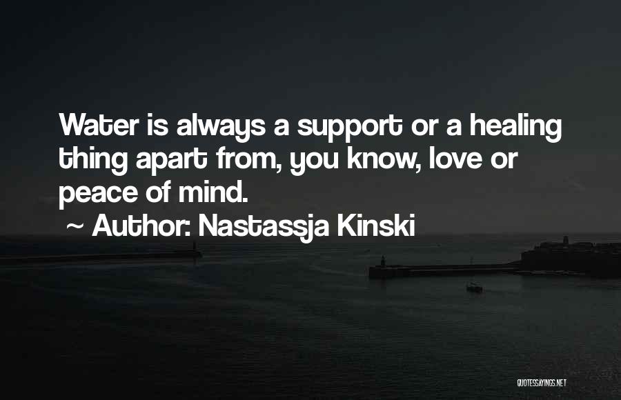 Support You Always Quotes By Nastassja Kinski