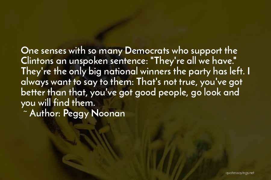 Support You Always Quotes By Peggy Noonan