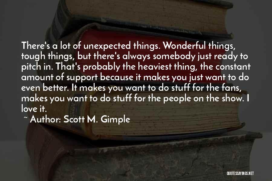 Support You Always Quotes By Scott M. Gimple