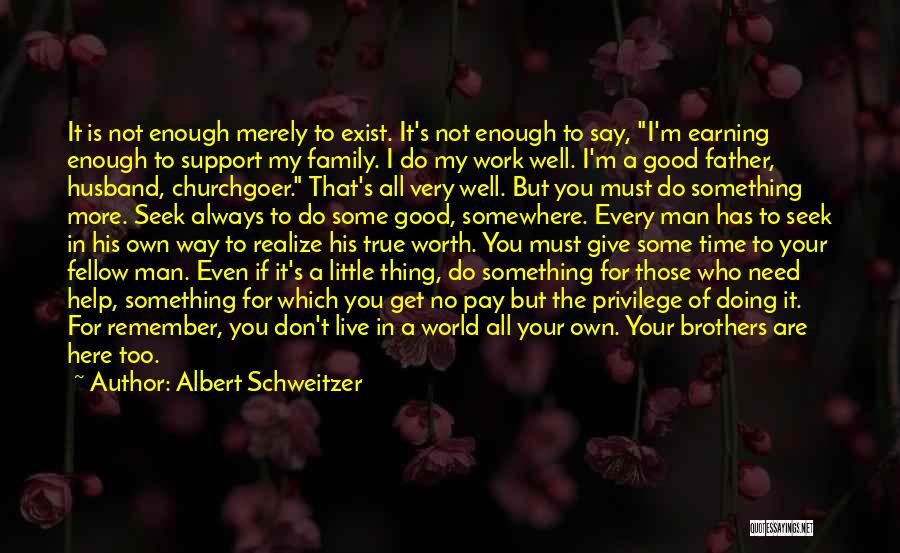 Support Your Husband Quotes By Albert Schweitzer