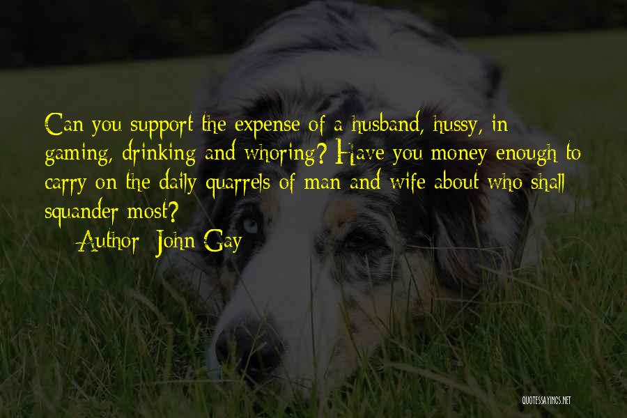 Support Your Husband Quotes By John Gay