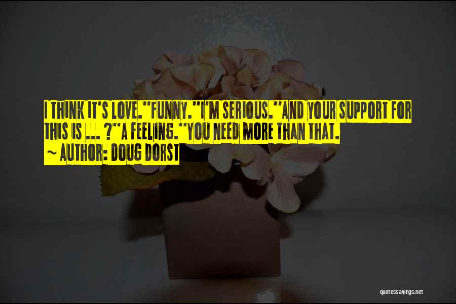 Support Your Love Quotes By Doug Dorst