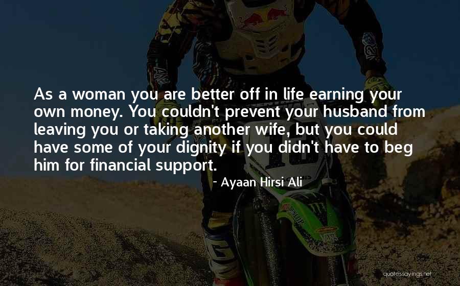 Support Your Own Quotes By Ayaan Hirsi Ali Support Your Own Quotes By Ayaan Hirsi Ali
