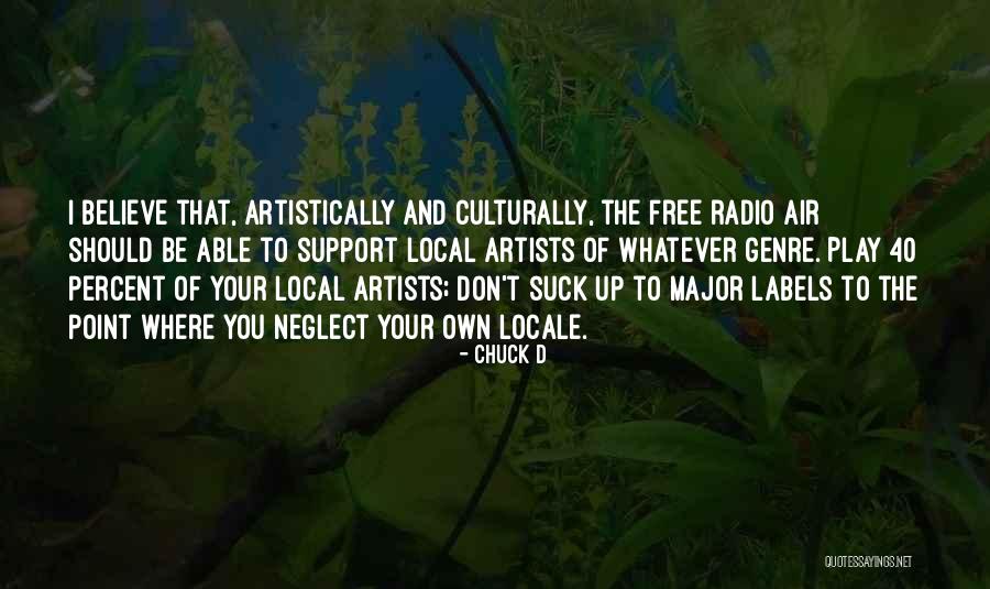 Support Your Own Quotes By Chuck D Support Your Own Quotes By Chuck D