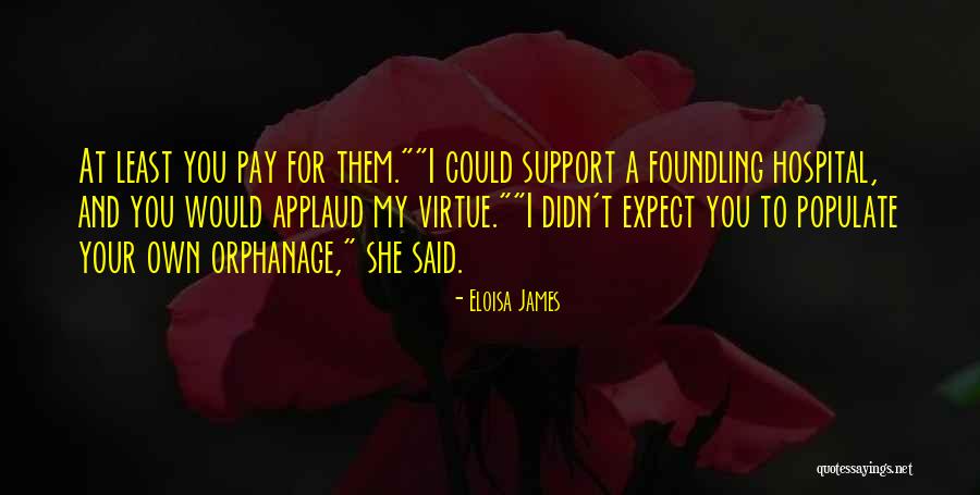 Support Your Own Quotes By Eloisa James Support Your Own Quotes By Eloisa James