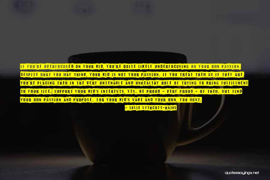 Support Your Own Quotes By Julie Lythcott-Haims Support Your Own Quotes By Julie Lythcott-Haims