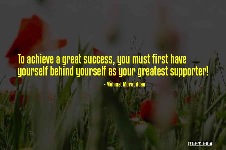 Support Your Own Quotes By Mehmet Murat Ildan Support Your Own Quotes By Mehmet Murat Ildan