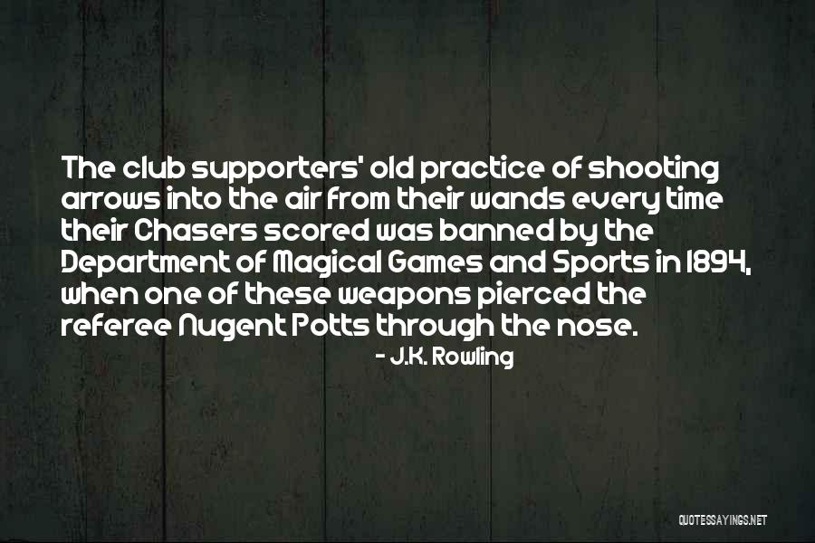 Supporters Club Quotes By J.K. Rowling Supporters Club Quotes By J.K. Rowling