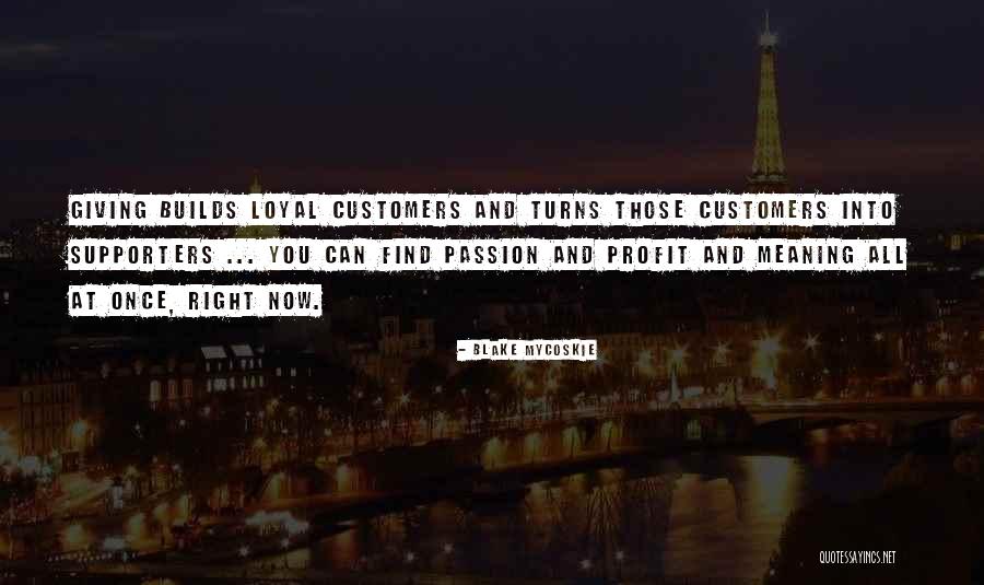 Supporters Quotes By Blake Mycoskie Supporters Quotes By Blake Mycoskie