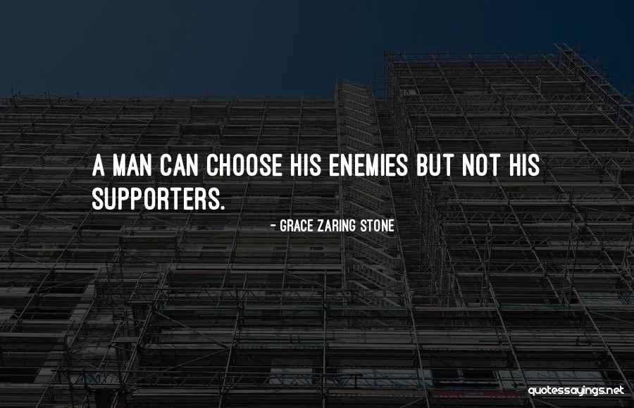 Supporters Quotes By Grace Zaring Stone