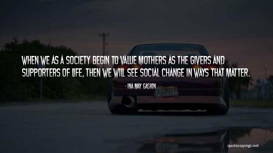 Supporters Quotes By Ina May Gaskin Supporters Quotes By Ina May Gaskin