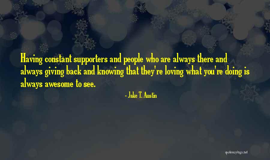 Supporters Quotes By Jake T. Austin