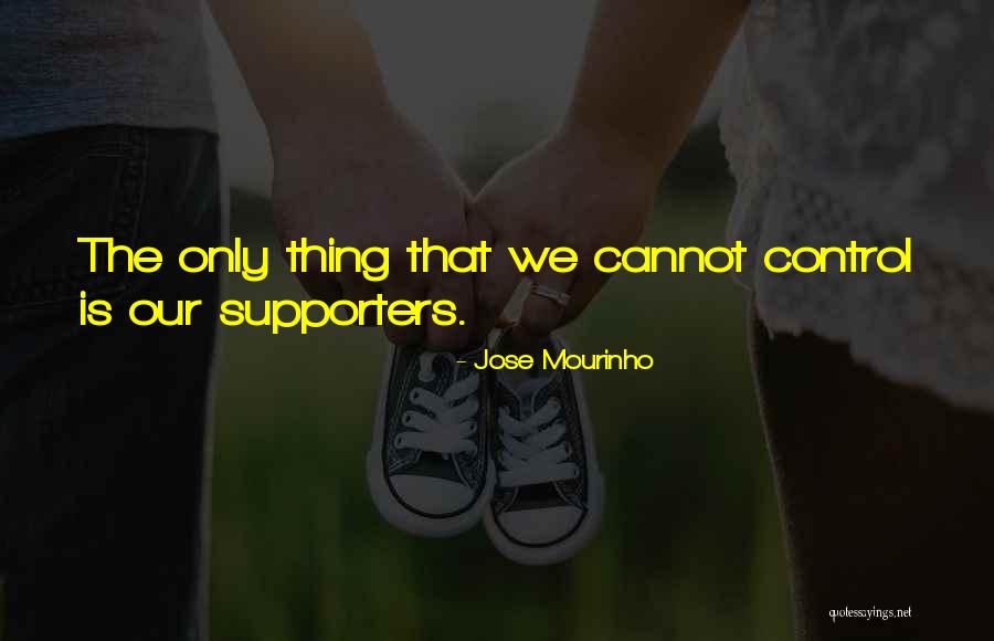 Supporters Quotes By Jose Mourinho