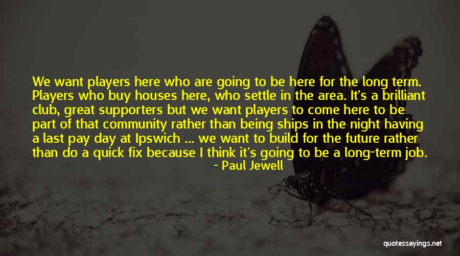 Supporters Quotes By Paul Jewell Supporters Quotes By Paul Jewell