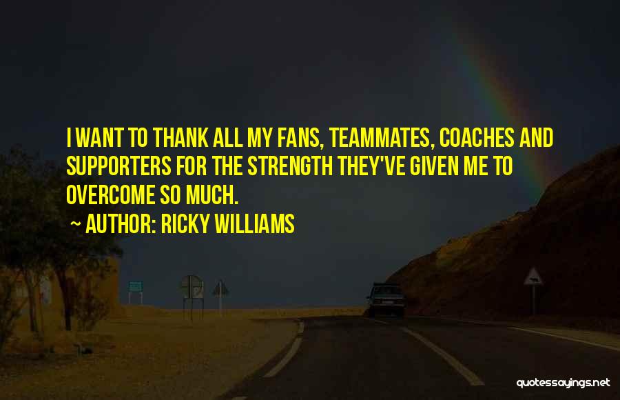 Supporters Quotes By Ricky Williams