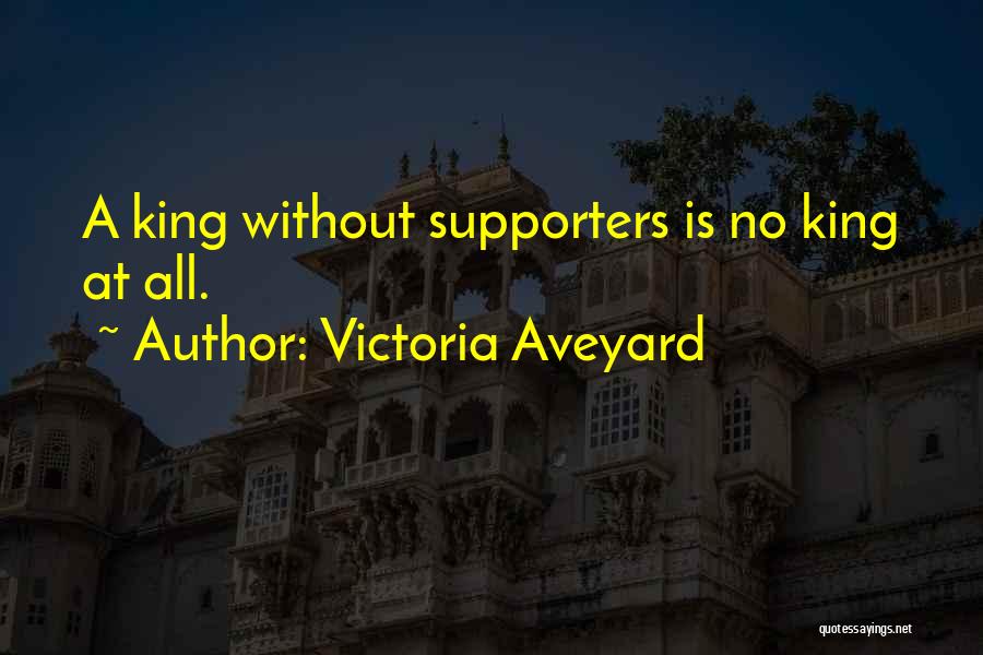 Supporters Quotes By Victoria Aveyard