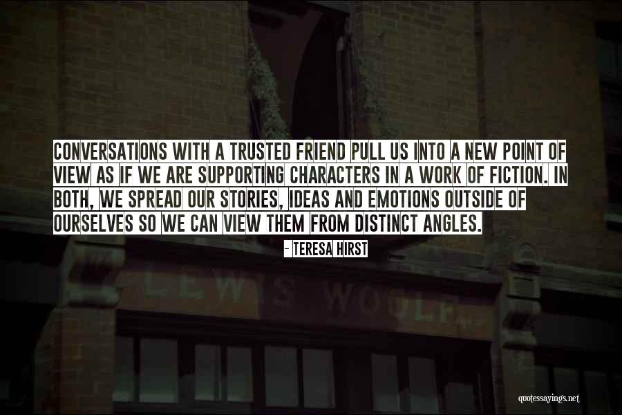 Supporting A Friend Quotes By Teresa Hirst