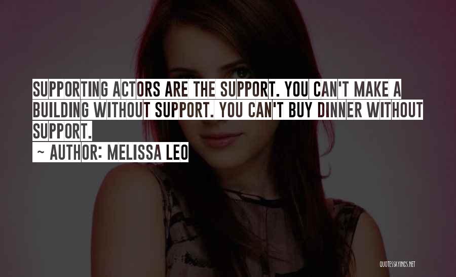 Supporting Actors Quotes By Melissa Leo