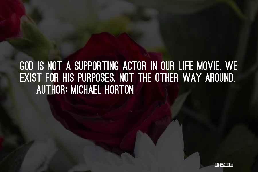 Supporting Actors Quotes By Michael Horton