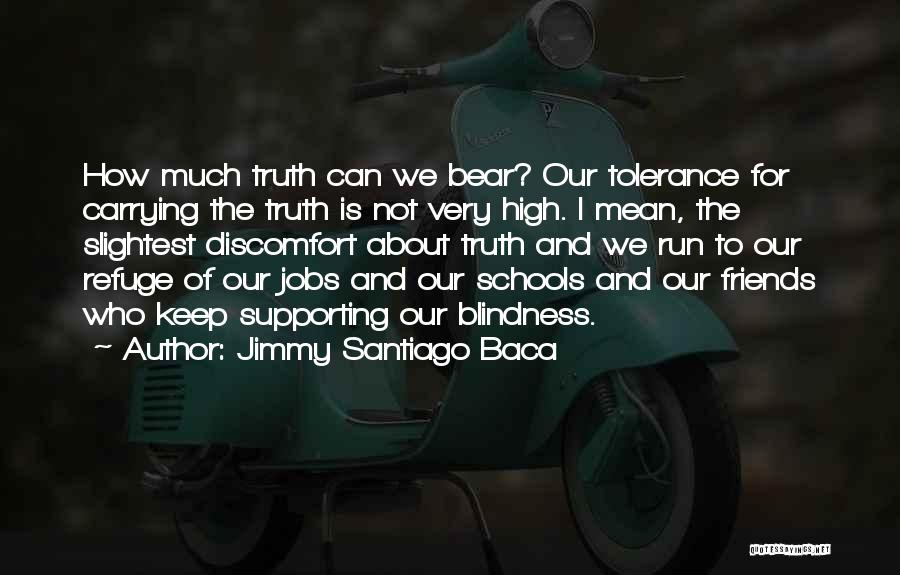 Supporting Best Friends Quotes By Jimmy Santiago Baca