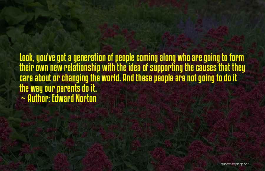 Supporting Causes Quotes By Edward Norton