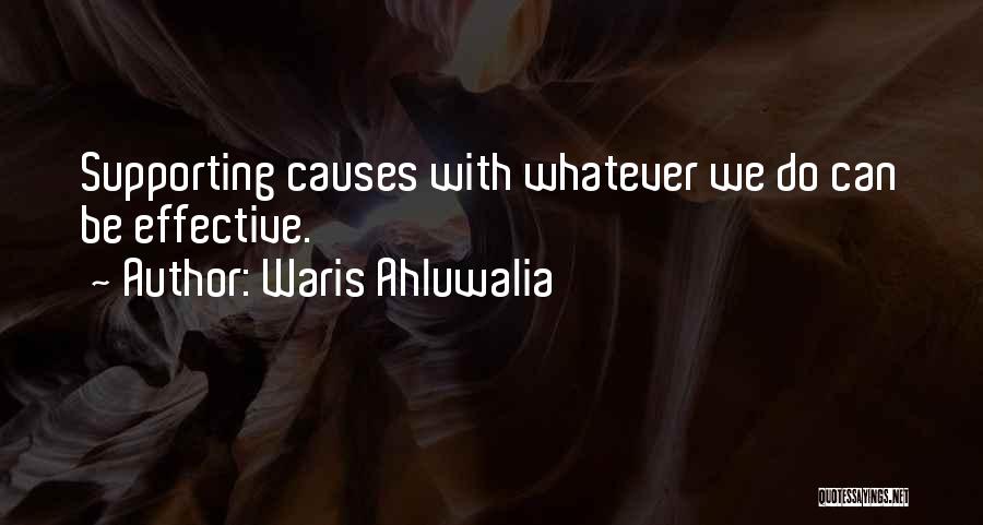 Supporting Causes Quotes By Waris Ahluwalia