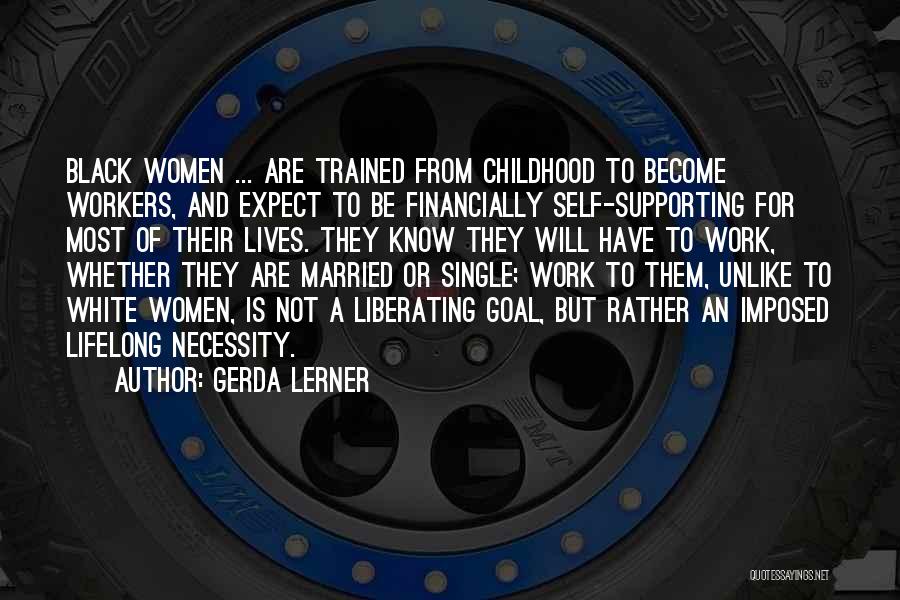 Supporting Each Other At Work Quotes By Gerda Lerner