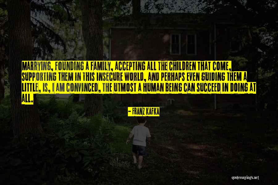 Supporting Family Quotes By Franz Kafka