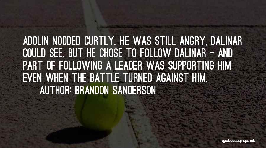 Supporting Him Quotes By Brandon Sanderson