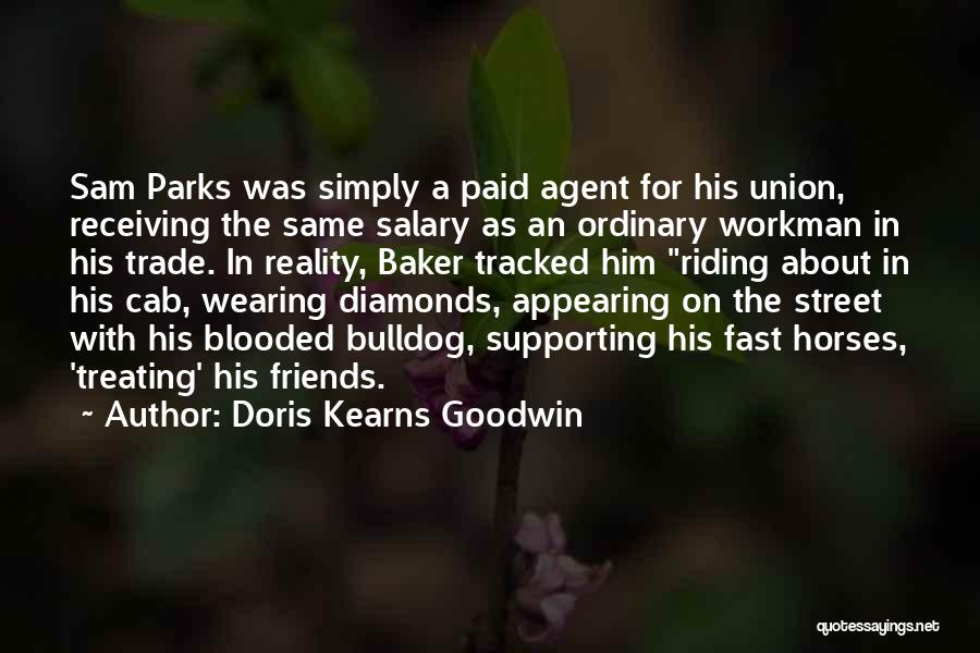 Supporting Him Quotes By Doris Kearns Goodwin